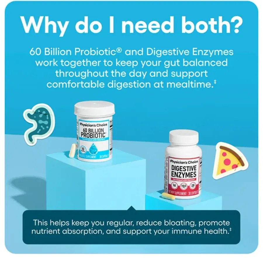Why do I need both? 60 Billion Probiotic and Digestive Enzymes work together to keep your gut balanced through the day and support comfortable digestion at mealtime